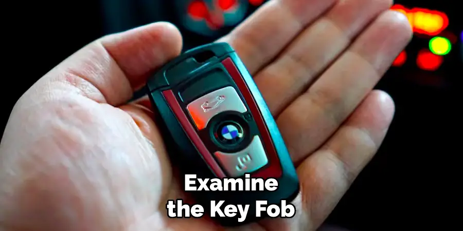 Examine the Key Fob