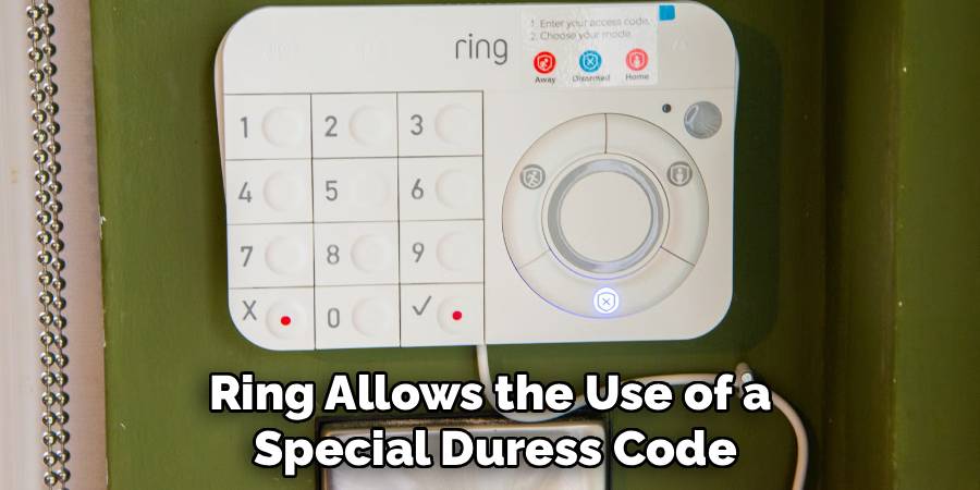 Ring Allows the Use of a
Special Duress Code