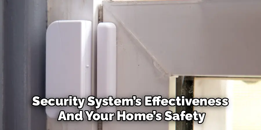 Security System’s Effectiveness 
And Your Home’s Safety