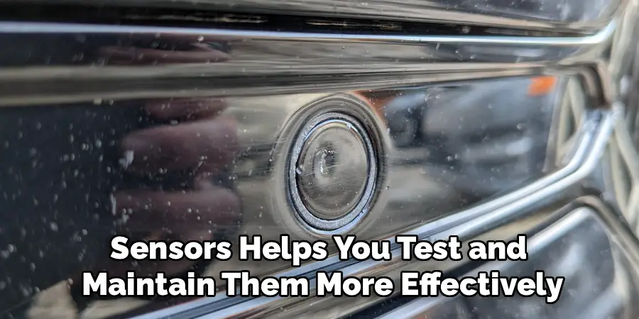 Sensors Helps You Test and 
Maintain Them More Effectively