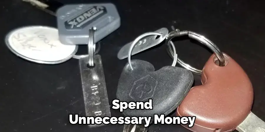 Spend Unnecessary Money