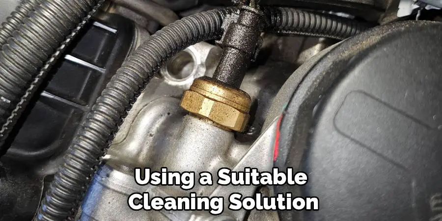 Using a Suitable
Cleaning Solution