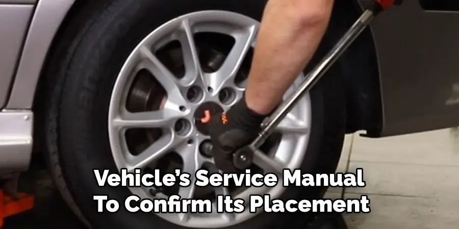 Vehicle’s Service Manual 
To Confirm Its Placement