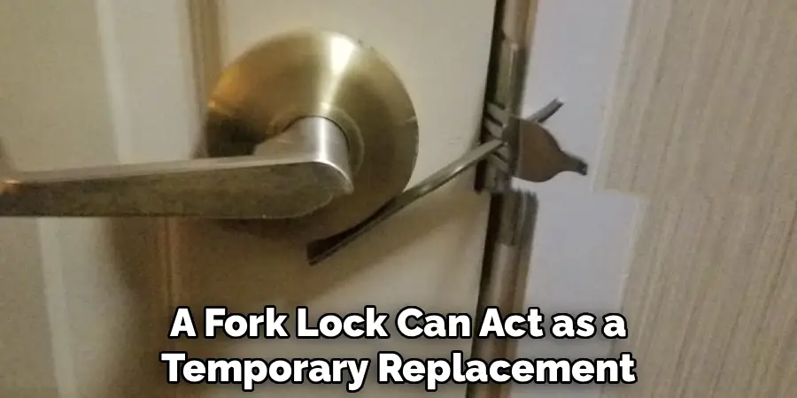 A Fork Lock Can Act as a
Temporary Replacement