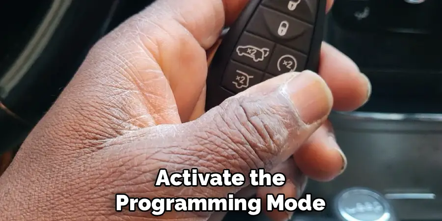 Activate the
Programming Mode 
