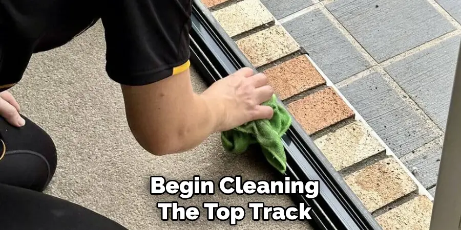 Begin Cleaning
The Top Track