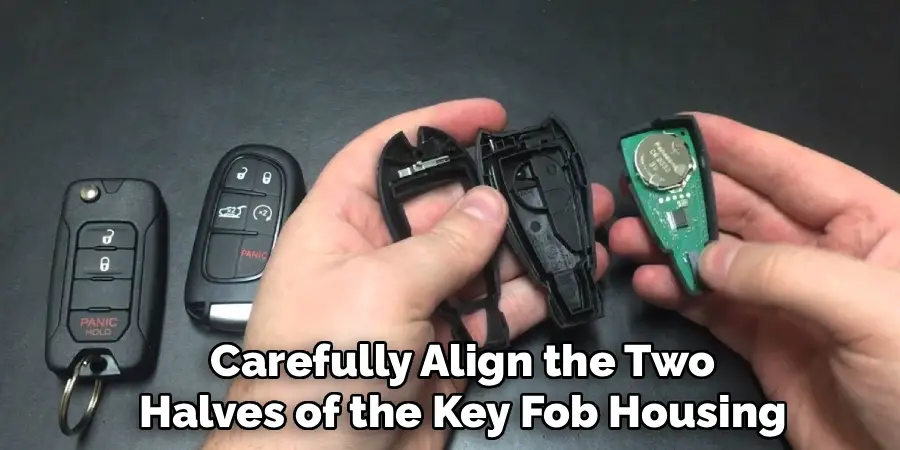 Carefully Align the Two
Halves of the Key Fob Housing