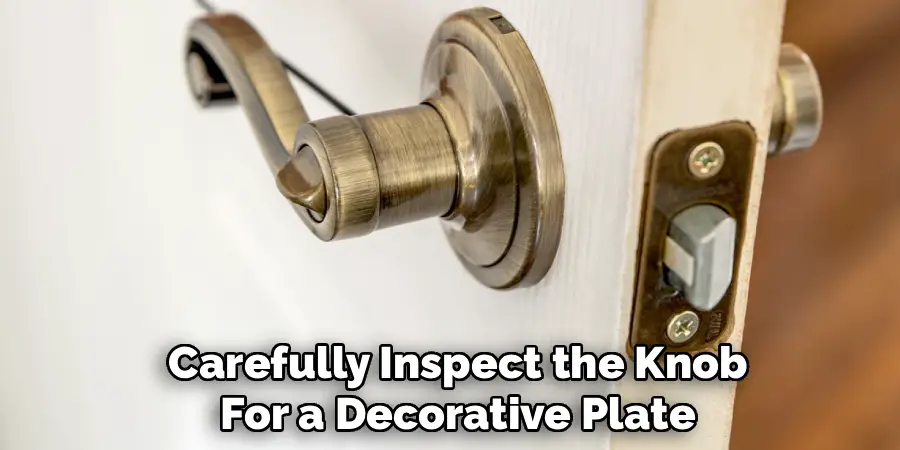 Carefully Inspect the Knob
For a Decorative Plate