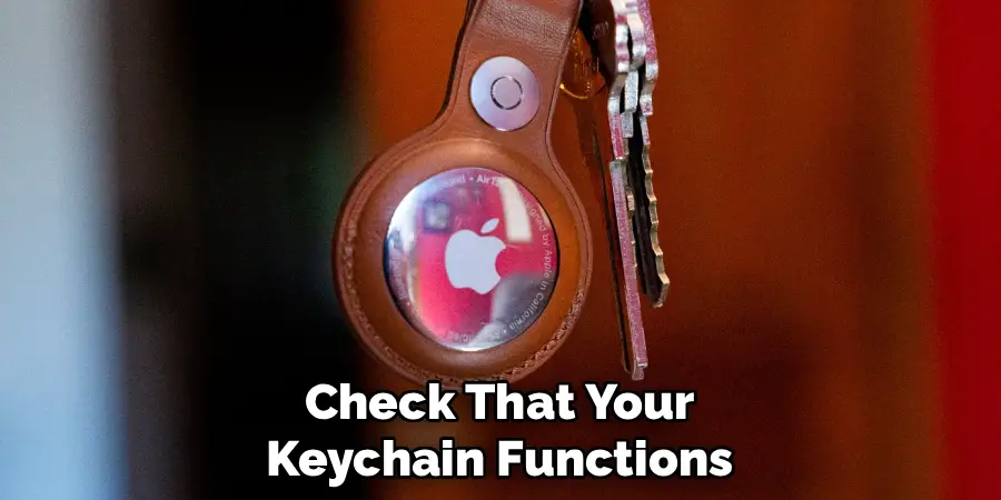 Check That Your
Keychain Functions