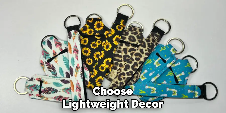 Choose
Lightweight Decor