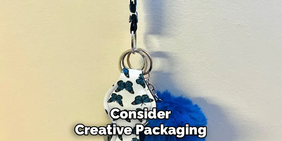 Consider
Creative Packaging
