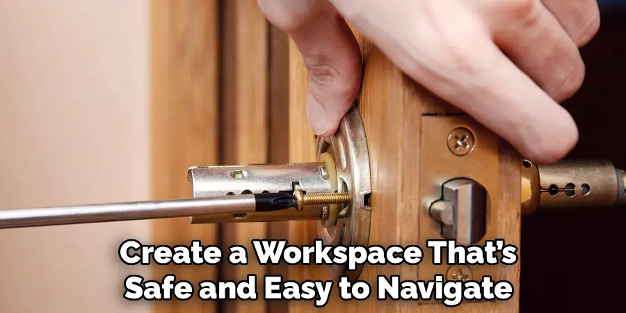 Create a Workspace That’s
Safe and Easy to Navigate