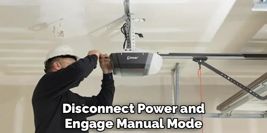 Disconnect Power and
Engage Manual Mode