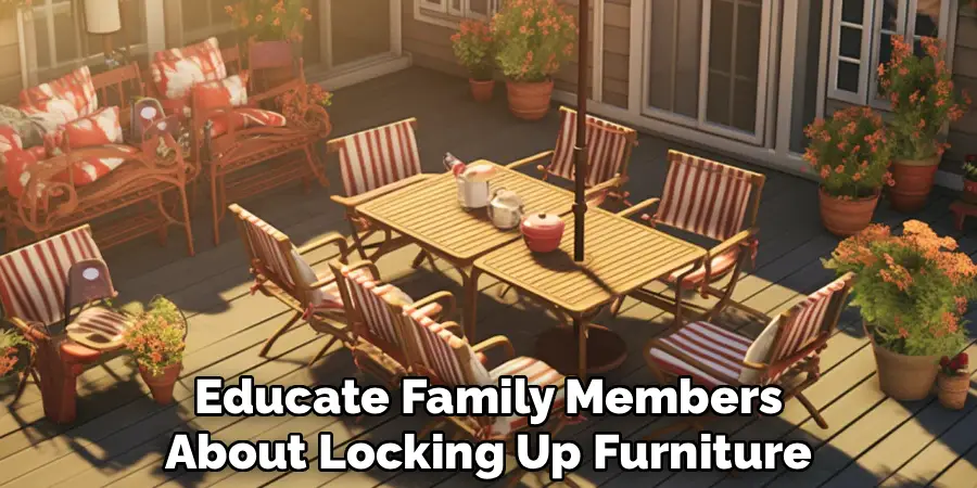 Educate Family Members
About Locking Up Furniture