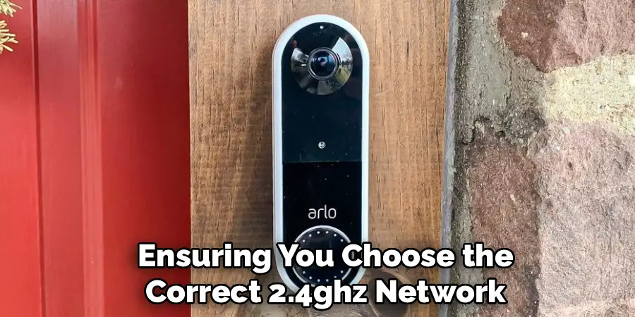 Ensuring You Choose the
Correct 2.4ghz Network