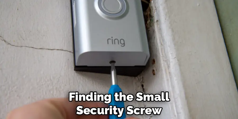 Finding the Small
Security Screw 