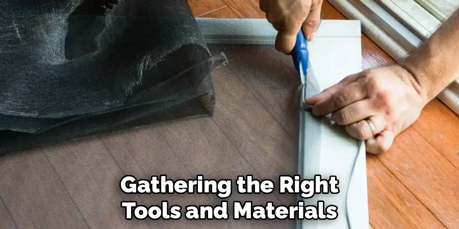 Gathering the Right
Tools and Materials