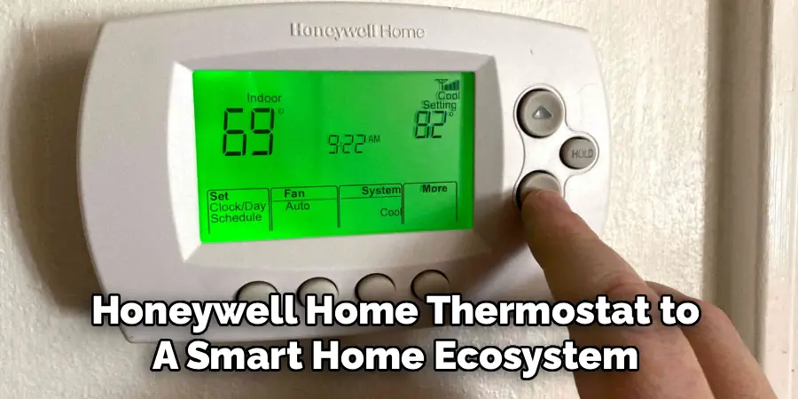 Honeywell Home Thermostat to
A Smart Home Ecosystem