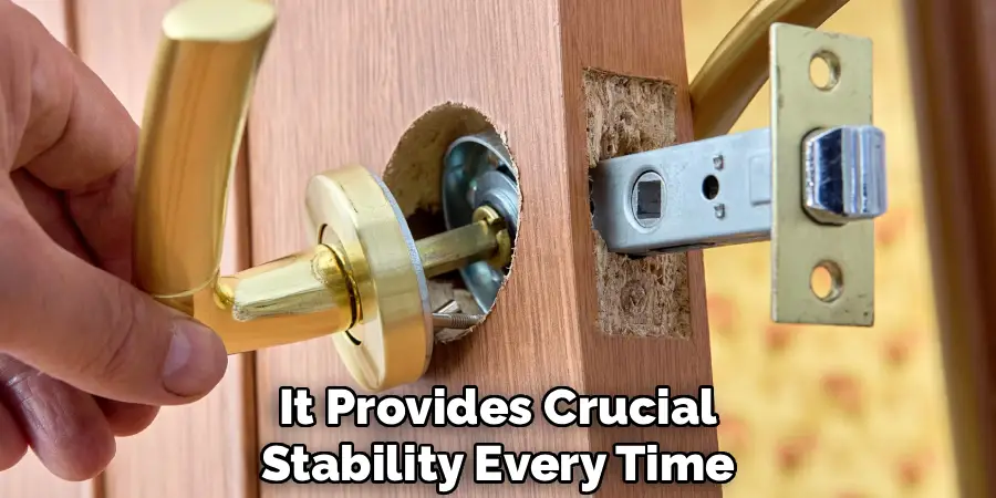 It Provides Crucial
Stability Every Time