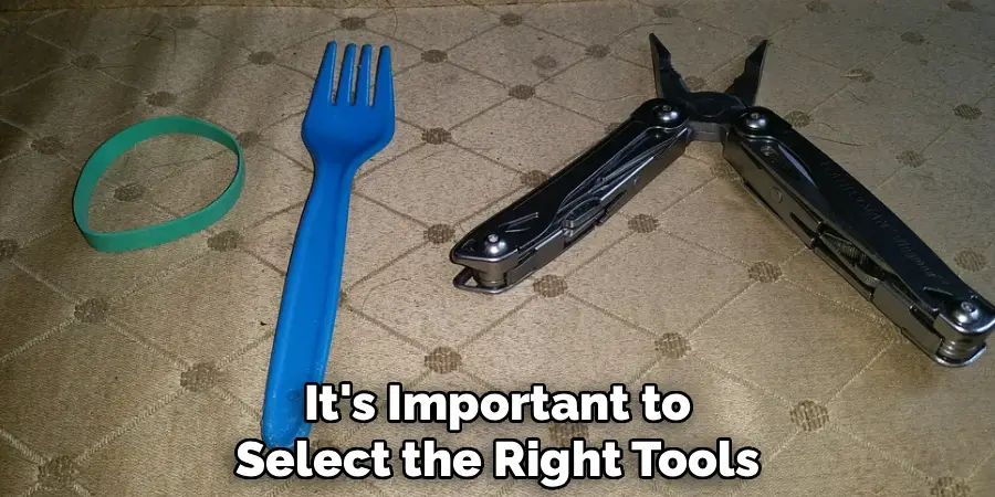 It's Important to
Select the Right Tools