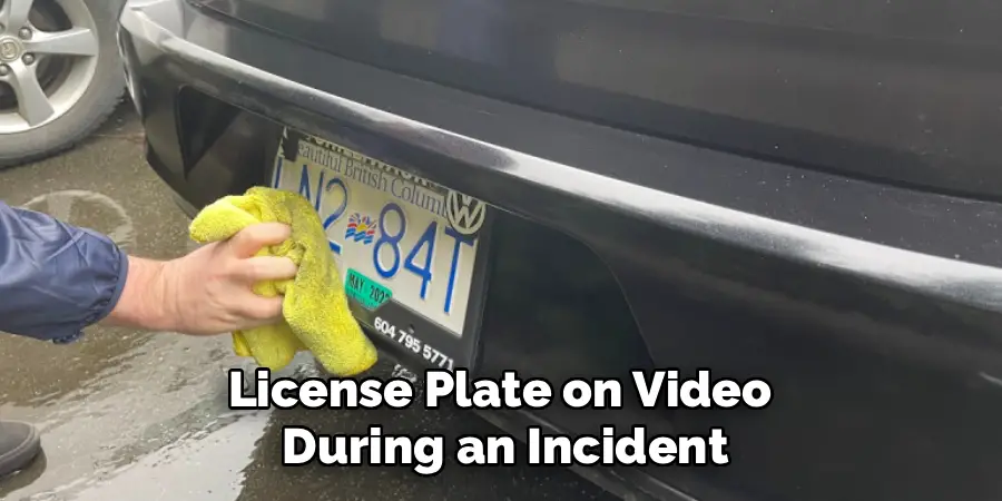 License Plate on Video 
During an Incident