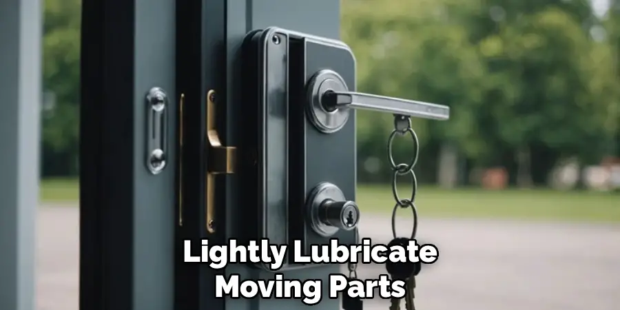 Lightly Lubricate
Moving Parts