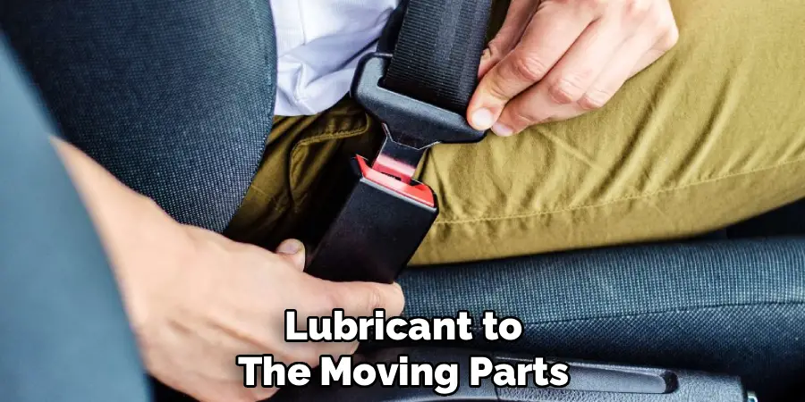 Lubricant to
The Moving Parts