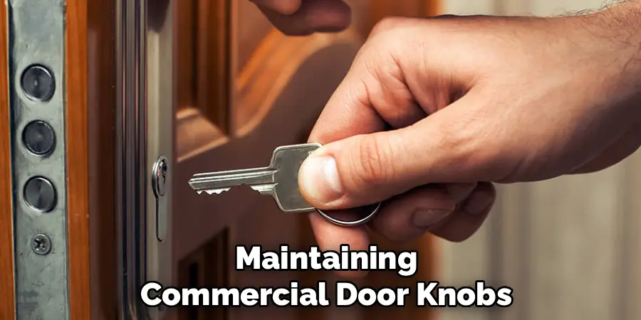 Maintaining
Commercial Door Knobs