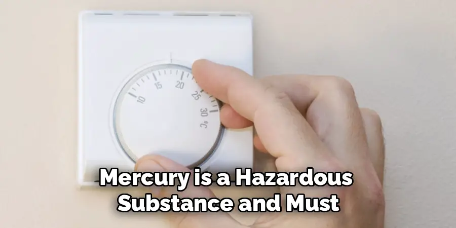 Mercury is a Hazardous 
Substance and Must