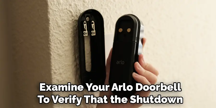 Physically Examine Your Arlo Doorbell
To Verify That the Shutdown