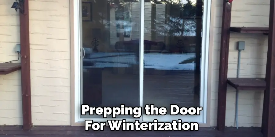 Prepping the Door
For Winterization