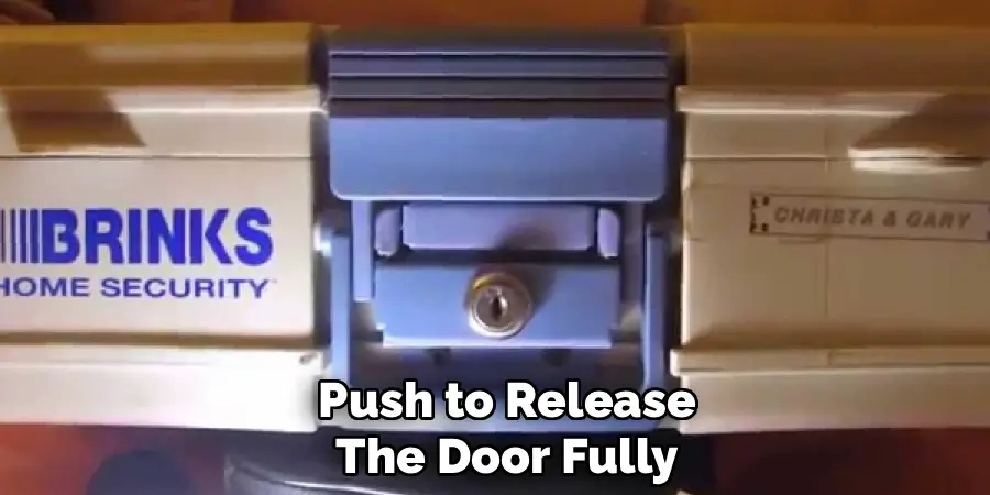 Push to Release
The Door Fully