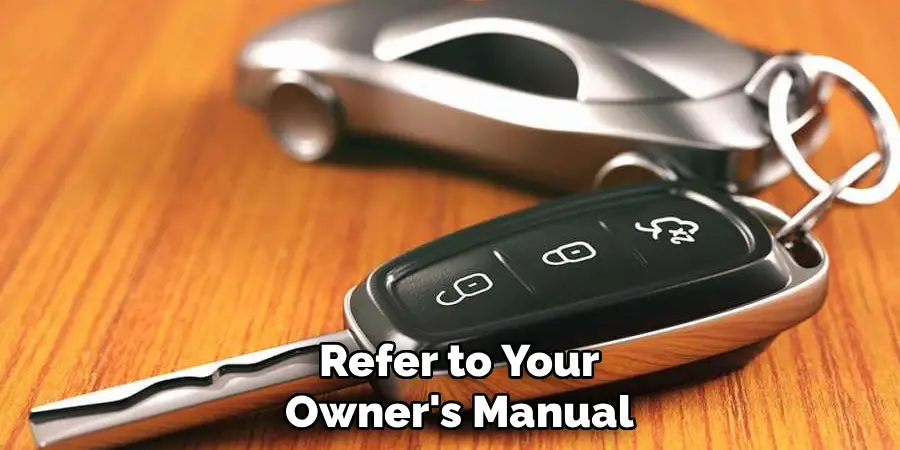 Refer to Your
Owner's Manual