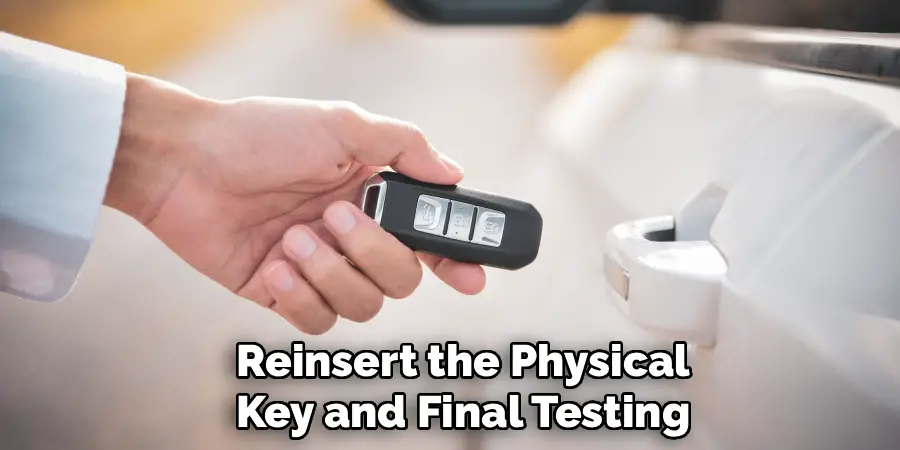 Reinsert the Physical
Key and Final Testing