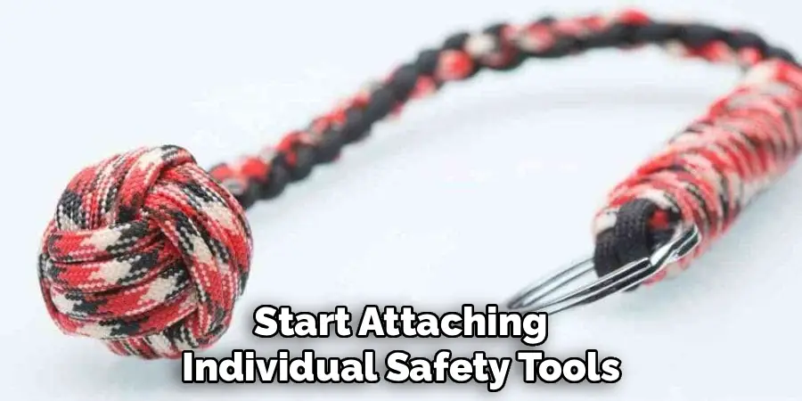 Start Attaching
Individual Safety Tools