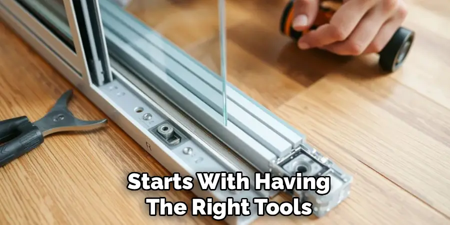 Starts With Having
The Right Tools