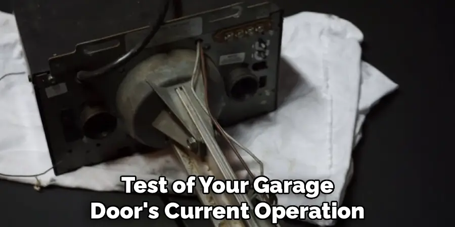 Test of Your Garage
Door's Current Operation