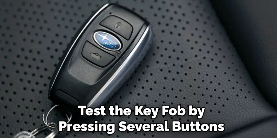 Test the Key Fob by
Pressing Several Buttons 