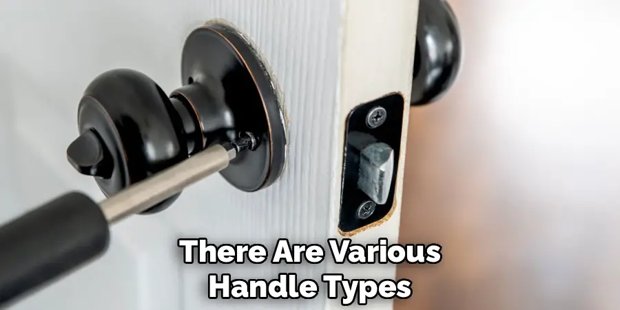 There Are Various
Handle Types