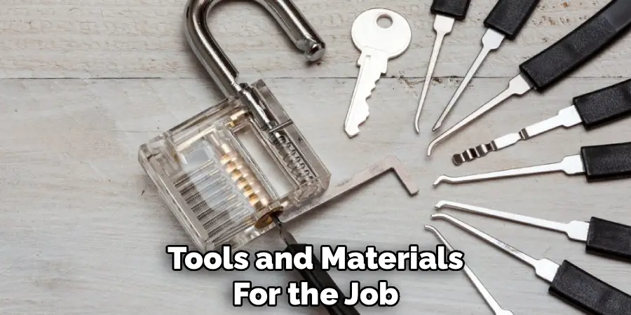 Tools and Materials
For the Job
