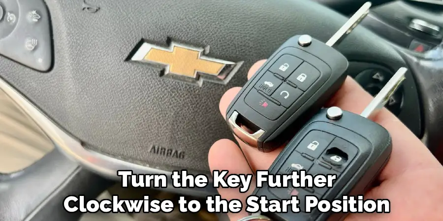 Turn the Key Further
Clockwise to the Start Position
