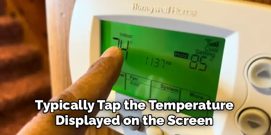 Typically Tap the Temperature
Displayed on the Screen