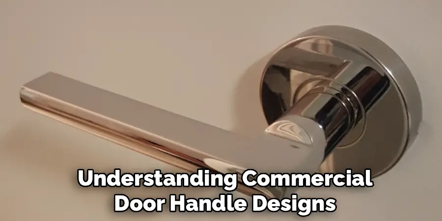 Understanding Commercial
Door Handle Designs