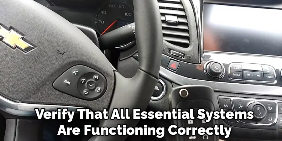 Verify That All Essential Systems
Are Functioning Correctly