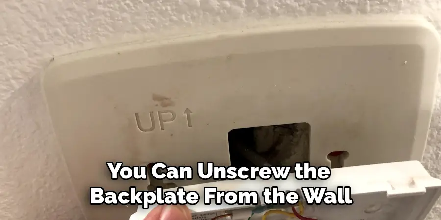 You Can Unscrew the 
Backplate From the Wall