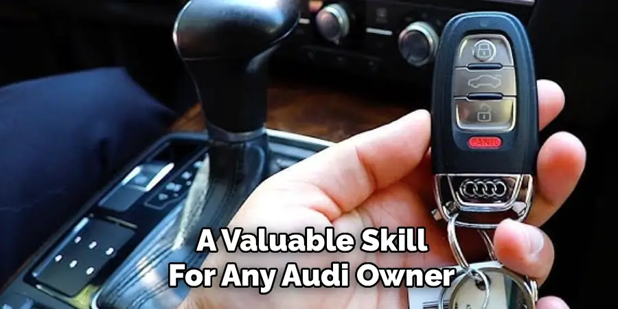 A Valuable Skill
For Any Audi Owner