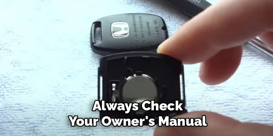Always Check
Your Owner's Manual
