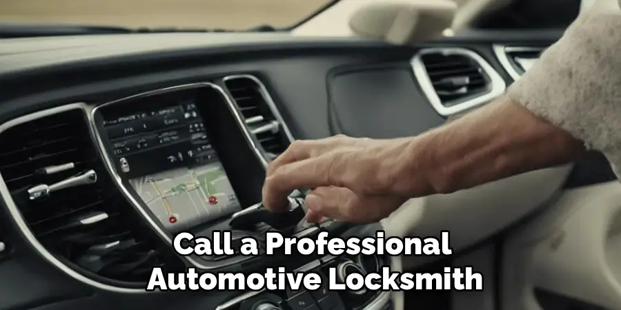 Call a Professional
Automotive Locksmith