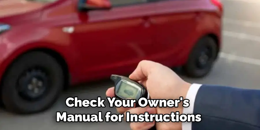 Check Your Owner's 
Manual for Instructions