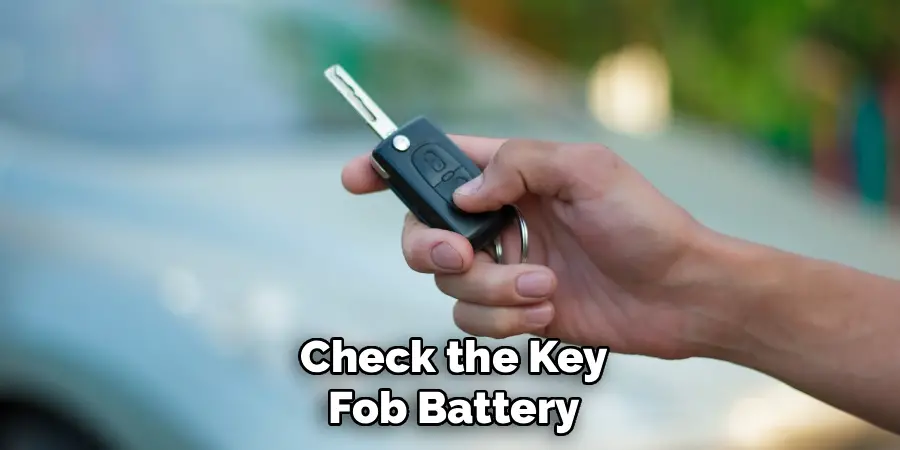 Check the Key
Fob Battery